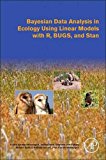 Book Bayesian Data Analysis in Ecology Using Linear Models with R, BUGS, and Stan free