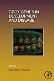 Book T-box Genes in Development and Disease (Volume 122) (Current Topics in Developmental Biology, Volume 122) free