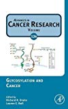 Book Glycosylation and Cancer (Volume 126) (Advances in Cancer Research, Volume 126) free