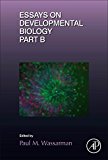 Book Essays on Developmental Biology Part B (Volume 117) (Current Topics in Developmental Biology, Volume 117) free
