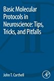 Book Basic Molecular Protocols in Neuroscience: Tips, Tricks, and Pitfalls free