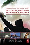 Book Environmental and Animal Rights Extremism, Terrorism, and National Security free