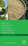 Book Abiotic and Biotic Stresses in Soybean Production: Soybean Production Volume 1 free