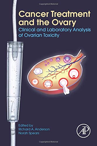 Book Cancer Treatment and the Ovary: Clinical and Laboratory Analysis of Ovarian Toxicity free