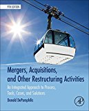 Book Mergers, Acquisitions, and Other Restructuring Activities: An Integrated Approach to Process, Tools, Cases, and Solutions free