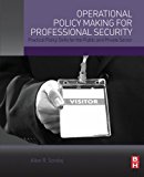 Book Operational Policy Making for Professional Security: Practical Policy Skills for the Public and Private Sector free