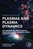 Book Introduction to Plasmas and Plasma Dynamics: With Reviews of Applications in Space Propulsion, Magnetic Fusion and Space Physics free