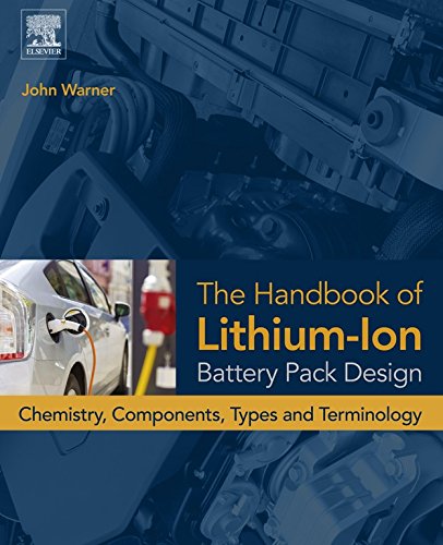 Book The Handbook of Lithium-Ion Battery Pack Design: Chemistry, Components, Types and Terminology free