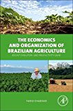 Book The Economics and Organization of Brazilian Agriculture: Recent Evolution and Productivity Gains free