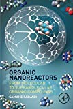 Book Organic Nanoreactors: From Molecular to Supramolecular Organic Compounds free