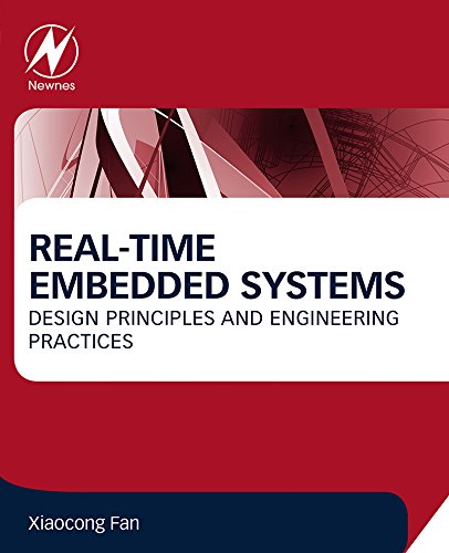 Book Real-Time Embedded Systems: Design Principles and Engineering Practices free