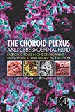 Book The Choroid Plexus and Cerebrospinal Fluid: Emerging Roles in CNS Development, Maintenance, and Disease Progression free
