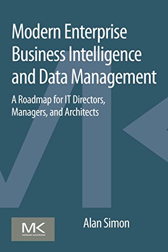 Book Modern Enterprise Business Intelligence and Data Management: A Roadmap for IT Directors, Managers, and Architects free