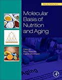 Book Molecular Basis of Nutrition and Aging: A Volume in the Molecular Nutrition Series free