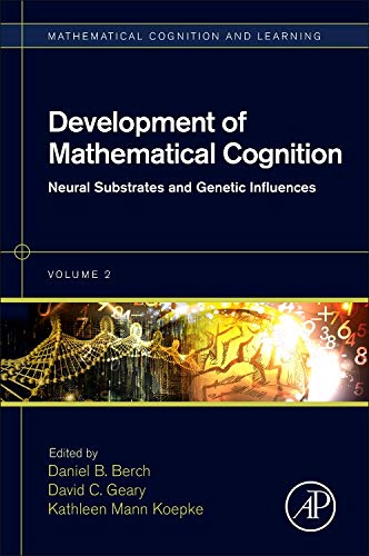 Book Development of Mathematical Cognition: Neural Substrates and Genetic Influences (Volume 2) (Mathematical Cognition and Learning (Print), Volume 2) free