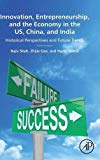 Book Innovation, Entrepreneurship, and the Economy in the US, China, and India: Historical Perspectives and Future Trends free