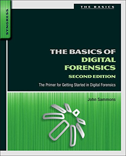 Book The Basics of Digital Forensics: The Primer for Getting Started in Digital Forensics free