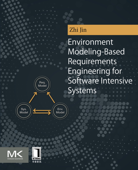 Book Environment Modeling-Based Requirements Engineering for Software Intensive Systems free