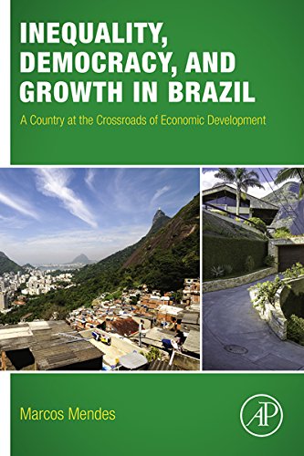 Book Inequality, Democracy, and Growth in Brazil: A Country at the Crossroads of Economic Development free