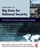 Book Application of Big Data for National Security: A Practitioner’s Guide to Emerging Technologies free