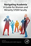 Book Navigating Academia: A Guide for Women and Minority STEM Faculty free