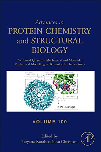 Book Combined Quantum Mechanical and Molecular Mechanical Modelling of Biomolecular Interactions (Volume 100) (Advances in Protein Chemistry and Structural Biology, Volume 100) free