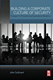 Book Building a Corporate Culture of Security: Strategies for Strengthening Organizational Resiliency free