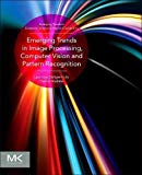 Book Emerging Trends in Image Processing, Computer Vision and Pattern Recognition (Emerging Trends in Computer Science and Applied Computing) free