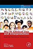 Book WJ IV Clinical Use and Interpretation: Scientist-Practitioner Perspectives (Practical Resources for the Mental Health Professional) free