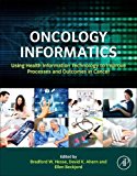 Book Oncology Informatics: Using Health Information Technology to Improve Processes and Outcomes in Cancer free