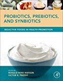 Book Probiotics, Prebiotics, and Synbiotics: Bioactive Foods in Health Promotion free