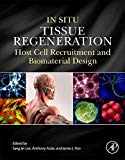 Book In Situ Tissue Regeneration: Host Cell Recruitment and Biomaterial Design free