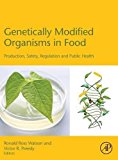 Book Genetically Modified Organisms in Food: Production, Safety, Regulation and Public Health free
