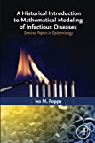 Book A Historical Introduction to Mathematical Modeling of Infectious Diseases: Seminal Papers in Epidemiology free