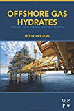 Book Offshore Gas Hydrates: Origins, Development, and Production free
