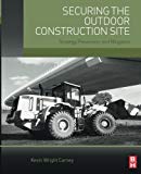 Book Securing the Outdoor Construction Site: Strategy, Prevention, and Mitigation free