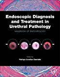 Book Endoscopic Diagnosis and Treatment in Urethral Pathology: Handbook of Endourology free
