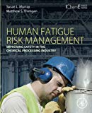 Book Human Fatigue Risk Management: Improving Safety in the Chemical Processing Industry free