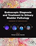 Book Endoscopic Diagnosis and Treatment in Urinary Bladder Pathology: Handbook of Endourology free
