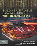 Book Building a Scalable Data Warehouse with Data Vault 2.0 free