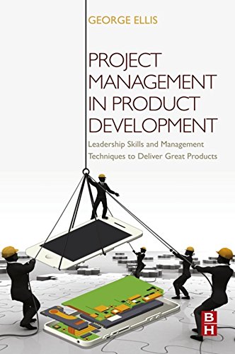 Book Project Management in Product Development: Leadership Skills and Management Techniques to Deliver Great Products free