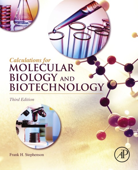 Book Calculations for Molecular Biology and Biotechnology: A Guide to Mathematics in the Laboratory free