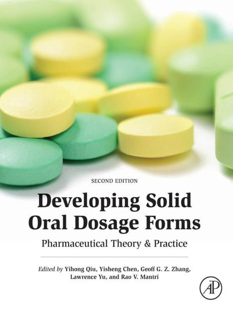 Book Developing Solid Oral Dosage Forms: Pharmaceutical Theory and Practice free