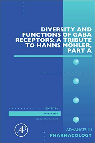 Book Diversity and Functions of GABA Receptors: A Tribute to Hanns Möhler, Part A (Volume 72) (Advances in Pharmacology, Volume 72) free