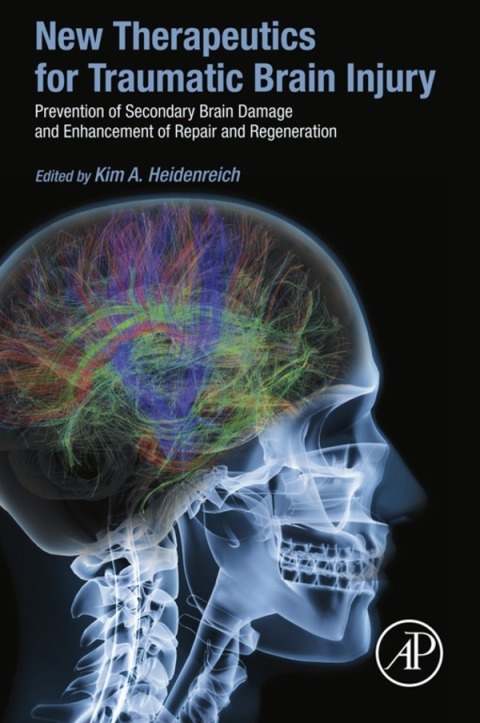 Book New Therapeutics for Traumatic Brain Injury: Prevention of Secondary Brain Damage and Enhancement of Repair and Regeneration free