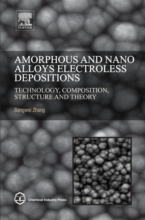 Book Amorphous and Nano Alloys Electroless Depositions: Technology, Composition, Structure and Theory free