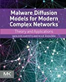 Book Malware Diffusion Models for Modern Complex Networks: Theory and Applications free