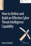 Book How to Define and Build an Effective Cyber Threat Intelligence Capability free