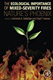 Book The Ecological Importance of Mixed-Severity Fires: Nature's Phoenix free