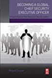 Book Becoming a Global Chief Security Executive Officer: A How to Guide for Next Generation Security Leaders free